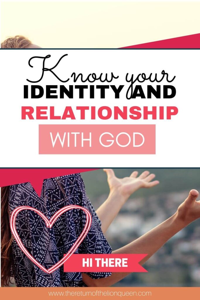 What you should know about your identity and relationship with God